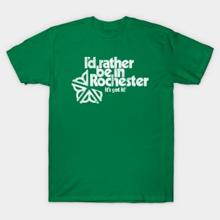 I'd Rather be in Rochester! T-Shirt